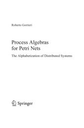 book Process Algebras for Petri Nets: The Alphabetization of Distributed Systems