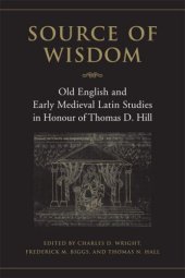 book Source of  Wisdom: Old English and Early Medieval Latin Studies in Honour of Thomas D. Hill