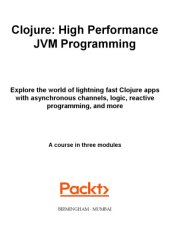 book Clojure. High Performance JVM Programming. Course in 3 Modules