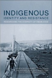 book Indigenous Identity and Resistance: Researching the Diversity of Knowledge