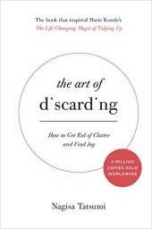 book The Art of Discarding: How to Get Rid of Clutter and Find Joy