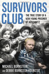 book Survivors Club: The True Story of a Very Young Prisoner of Auschwitz