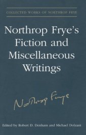 book Northrop Frye’s Fiction and Miscellaneous Writings