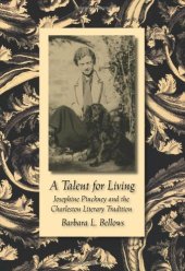 book A Talent for Living: Josephine Pinckney and the Charleston Literary Tradition