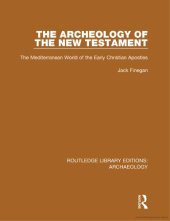 book The Archeology of the New Testament. The Mediterranean World of the Early Christian Apostles