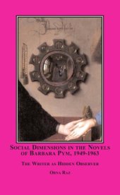 book Social Dimensions in the Novels of Barbara Pym, 1949-1963: The Writer As Hidden Observer