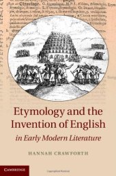 book Etymology and the Invention of English in Early Modern Literature