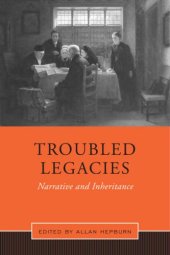 book Troubled Legacies: Narrative and Inheritance