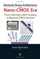 book Electronic device architectures for the nano-CMOS era: from ultimate CMOS scaling to beyond CMOS devices