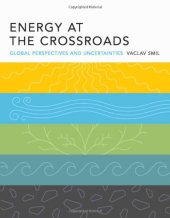 book Energy at the crossroads: global perspectives and uncertainties