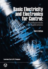 book Basic electricity and electronics for control: fundamentals and applications / by Lawrence (Larry) M. Thompson