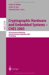 book Cryptographic Hardware and Embedded Systems - CHES 2003: 5th International Workshop, Cologne, Germany, September 8–10, 2003. Proceedings