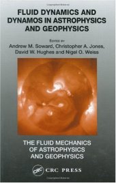 book Fluid dynamics and dynamos in astrophysics and geophysics: reviews emerging from the Durham Symposium on Astrophysical Fluid Mechanics, July 29 to August 8, 2002