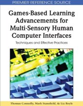 book Games-based learning advancements for multi-sensory human computer interfaces: techniques and effective practices