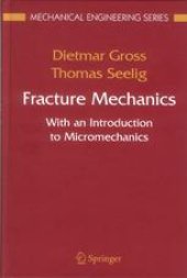 book Fracture mechanics: with an introduction to micromechanics