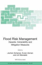 book Flood risk management: hazards, vulnerability and mitigation measures: [proceedings of the NATO Advanced Research Workshop on Flood Risk Management - Hazards, Vulnerability and Mitigation Measures, Ostrov, Czech Republic, 6 - 10 October 2004]