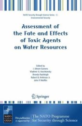 book Assessment of the fate and effects of toxic agents on water resources: [proceedings of the NATO Advanced Study Institute on Advanced Modeling Techniques for Rapid Diagnosis and Assessment of CBRN Agents Effects on Water Resources, Istanbul, Turkey, 4-16 D