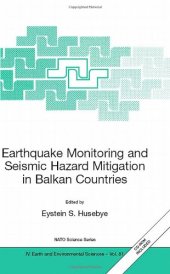 book Earthquake monitoring and seismic hazard mitigation in Balkan countries: proceedings of the NATO advanced research workshop on earthquake monitoring and seismic hazard mitigation in Balkan countries, 11-18 september 2005, Borovetz, Bulgaria