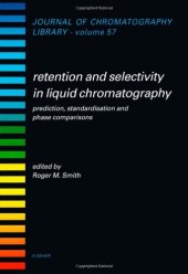 book Retention and Selectivity in Liquid Chromatography: Prediction, Standardisation and Phase Comparisons