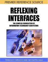 book Reflexing interfaces: the complex coevolution of information technology ecosystems