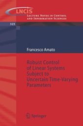 book Robust Control of Linear Systems Subject to Uncertain Time-Varying Parameters