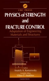 book Physics of strength and fracture control: adaptation of engineering materials and structures