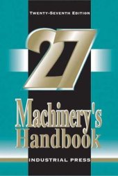 book Machinery's handbook: a reference book for the mechanical engineer, designer, manufacturing engineer, draftsman toolmaker and machinist