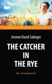 book The Catcher in the Rye = Над пропастью во ржи: книга для чтения на английском языке