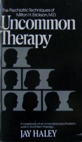 book Uncommon therapy: the psychiatric techniques of Milton H. Erickson, M.D