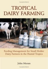 book Tropical dairy farming: feeding management for small holder dairy farmers in the humid tropics