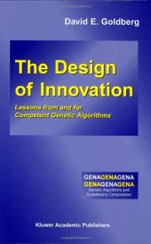 book The design of innovation: lessons from and for competent genetic algorithms