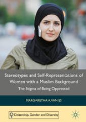 book Stereotypes and Self-Representations of Women with a Muslim Background: The Stigma of Being Oppressed