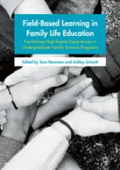 book Field-Based Learning in Family Life Education: Facilitating High-Impact Experiences in Undergraduate Family Science Programs