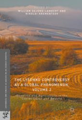 book The Lysenko Controversy as a Global Phenomenon, Volume 2: Genetics and Agriculture in the Soviet Union and Beyond