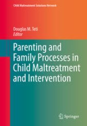 book Parenting and Family Processes in Child Maltreatment and Intervention