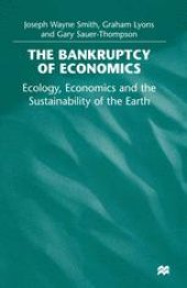 book The Bankruptcy of Economics: Ecology, Economics and the Sustainability of the Earth