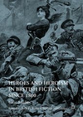 book Heroes and Heroism in British Fiction Since 1800: Case Studies