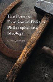 book The Power of Emotion in Politics, Philosophy, and Ideology