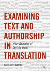 book Examining Text and Authorship in Translation: What Remains of Christa Wolf?