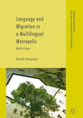 book Language and Migration in a Multilingual Metropolis: Berlin Lives 