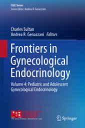 book Frontiers in Gynecological Endocrinology, Volume 4: Pediatric and Adolescent Gynecological Endocrinology