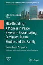 book Elise Boulding: A Pioneer in Peace Research, Peacemaking, Feminism, Future Studies and the Family: From a Quaker Perspective