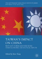 book Taiwan's Impact on China: Why Soft Power Matters More than Economic or Political Inputs