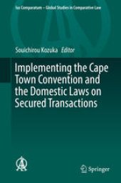 book Implementing the Cape Town Convention and the Domestic Laws on Secured Transactions