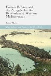 book France, Britain, and the Struggle for the Revolutionary Western Mediterranean