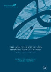 book The Job Guarantee and Modern Money Theory: Realizing Keynes’s Labor Standard