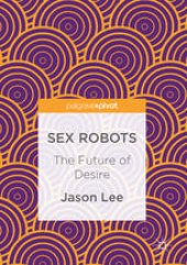 book Sex Robots: The Future of Desire