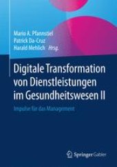 book Digitale Transformation von Dienstleistungen im Gesundheitswesen II: Impulse für das Management