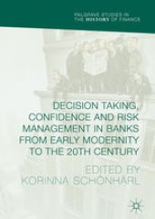 book Decision Taking, Confidence and Risk Management in Banks from Early Modernity to the 20th Century