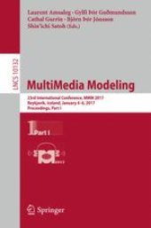 book MultiMedia Modeling: 23rd International Conference, MMM 2017, Reykjavik, Iceland, January 4-6, 2017, Proceedings, Part I